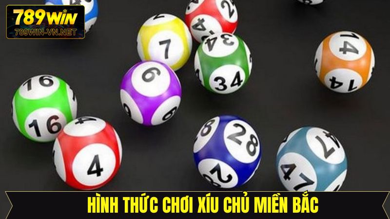 Tổng hợp top những hình thức Xỉu Chủ Miền Bắc hot nhất 