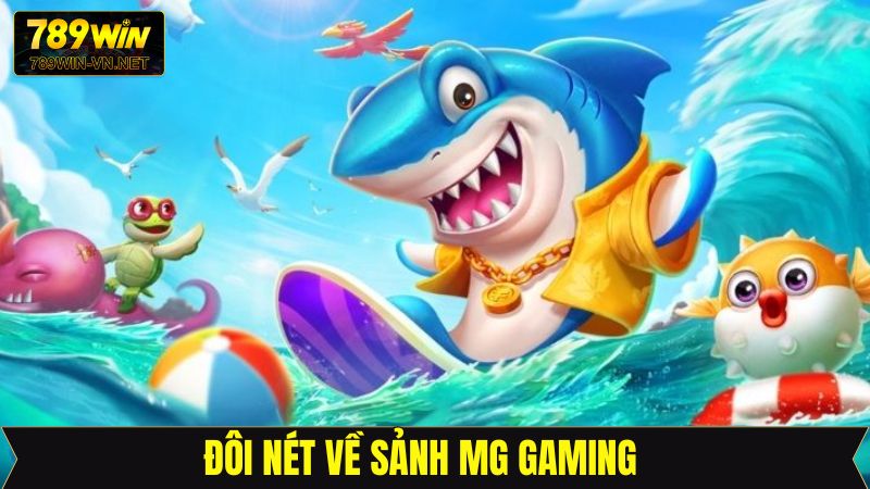 Đôi nét về sảnh MG bắn cá